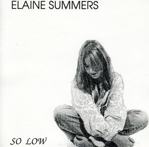 ELAINE SUMMERS | SO LOW