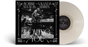 AMANDA SHIRES / BOBBIE NELSON | LOVING YOU (WHITE EDITION) (VINYL)