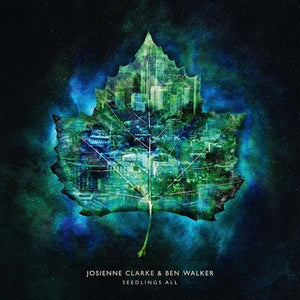 JOSIENNE CLARKE / BEN WALKER | SEEDLINGS ALL (INCLUDES BONUS 3 TRACK CD) (VINYL)