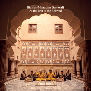 RIZWAN - MUAZZAM QAWWALI | AT THE FEET OF THE BELOVED (VINYL)