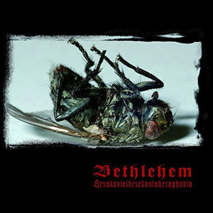 BETHLEHEM | HEXAKOSIOIHEXEKONTAHEXAPHOBIA (DIGI)