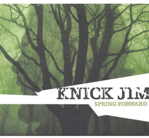KNICK JIM | SPRING FORWARD