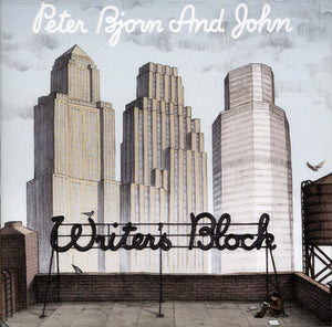 PETER BJORN AND JOHN | WRITERS BLOCK