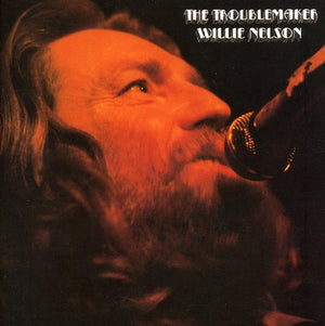 WILLIE NELSON | TROUBLEMAKER - US