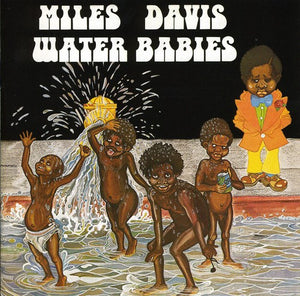 MILES DAVIS | WATER BABIES (BONUS TRACK)