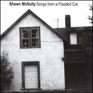 SHAWN MCNULTY | SONGS FROM A FLOODED CAR