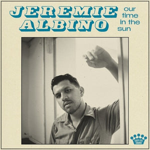 JEREMIE ALBINO | OUR TIME IN THE SUN (VINYL)