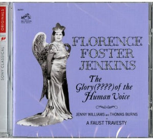 FLORENCE FOSTER JENKINS | GLORY OF THE HUMAN VOICE
