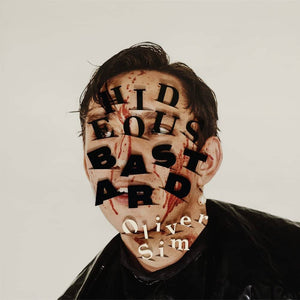OLIVER SIM | HIDEOUS BASTARD