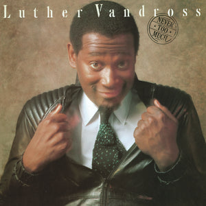 LUTHER VANDROSS | NEVER TOO MUCH (VINYL)