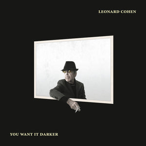 LEONARD COHEN | YOU WANT IT DARKER (VINYL)