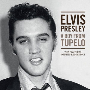 ELVIS PRESLEY | A BOY FROM TUPELO: THE COMPLETE 1953