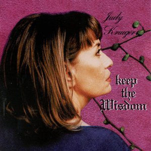 JUDY KRUEGER | KEEP THE WISDOM