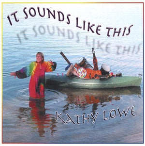 KATHY LOWE | IT SOUNDS LIKE THIS