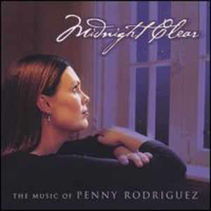 PENNY RODRIGUEZ | MIDNIGHT CLEAR-THE MUSIC OF PENNY RODRIGUEZ