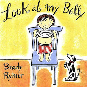 BRADY RYMER | LOOK AT MY BELLY