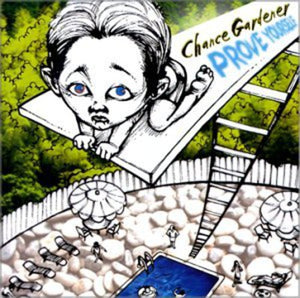 CHANCE GARDENER | PROVE YOURSELF
