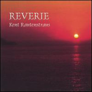 KENT RAUTENSTRAUS | REVERIE