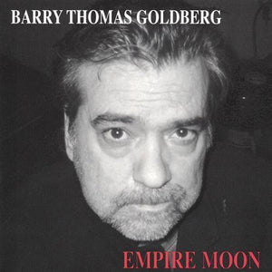 BARRY THOMAS GOLDBERG | EMPIRE MOON