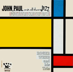 ROGER WEBB / AND HIS TRIO | JOHN PAUL AND ALL THAT JAZZ