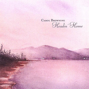 CAROL BROWNING | HEADIN HOME