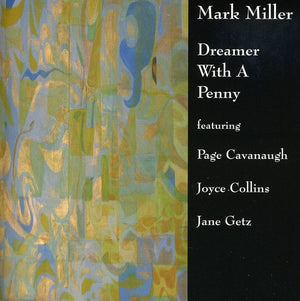 MARK MILLER | DREAMER WITH A PENNY
