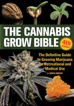GREG GREEN | CANNABIS GROW BIBLE: DEFINITIVE GUIDE NEW EDITION