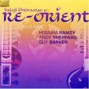 BALUJI SHRIVASTAV^RE-ORIENT | BALUJI SHRIVASTAV & RE-ORIENT