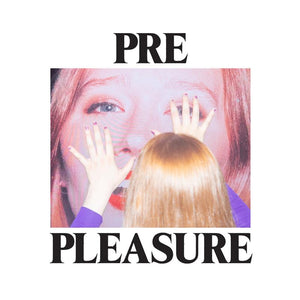 JULIA JACKLIN | PRE PLEASURE