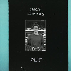 BEN WOODS | PUT VINYL