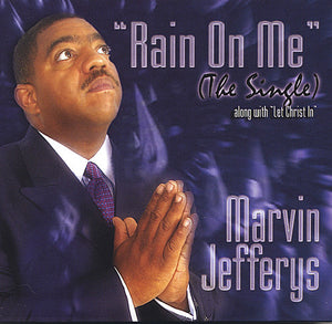 MARVIN JEFFERYS | RAIN ON ME
