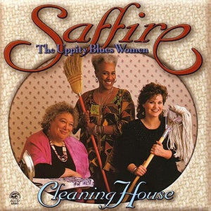 SAFFIRE -- THE UPPITY BLUES WOMEN^SAFFIRE-UPPITY BLUES WOMEN | CLEANING HOUSE