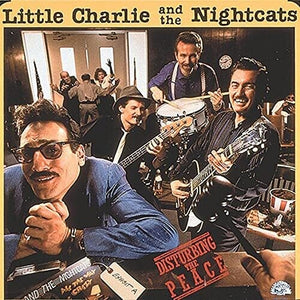 LITTLE CHARLIE & THE NIGHTCATS^LITTLE CHARLIE & NIGHTCATS | DISTURBING THE PEACE