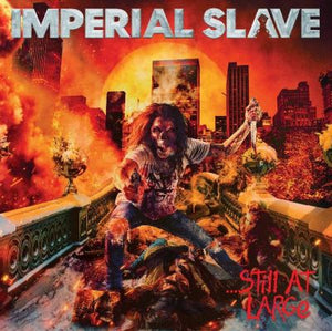 IMPERIAL SLAVE | STILL AT LARGE (VINYL)