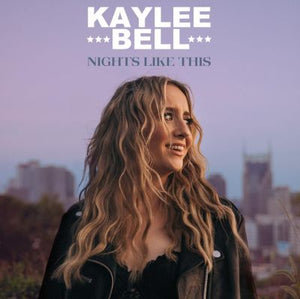 KAYLEE BELL | NIGHTS LIKE THIS (SOFTPACK)
