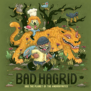 BAD HAGRID | BAD HAGRID AND THE PLANET OF THE ANDROGYNITES LP