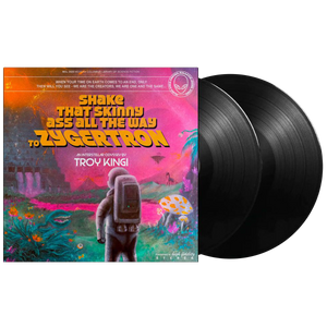 TROY KINGI / AND THE GALACTIC CHIROPRACTORS | SHAKE THAT SKINNY ASS ALL THE WAY TO ZYGERTRON (2LP SET) (VINYL)