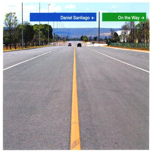 DANIEL SANTIAGO | ON THE WAY
