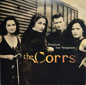 CORRS | FORGIVEN NOT FORGOTTEN