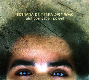 PHILIPPE BADEN POWELL^PHILLIPPE POWELL BADEN | ESTRADA DE TERRA (DIRT ROAD)