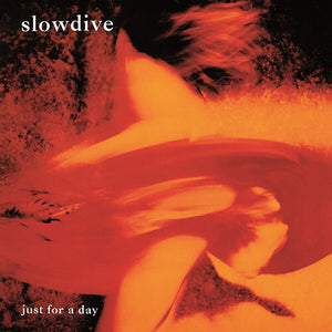 SLOWDIVE | JUST FOR A DAY