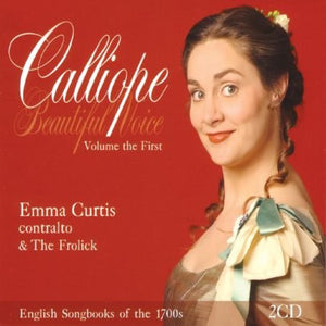 EMMA CURTIS^CALLIOPE | BEAUTIFUL VOICE 1 ENGLISH SONGBOOK OF THE 1700'S