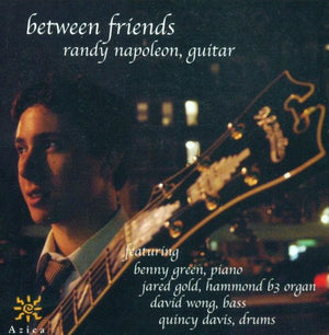 RANDY NAPOLEON | BETWEEN FRIENDS