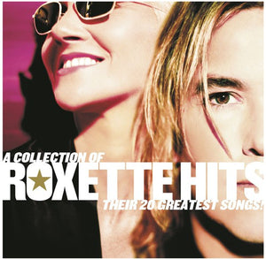ROXETTE | A COLLECTION OF ROXETTE HITS