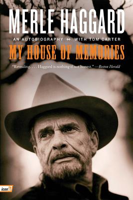 MY HOUSE OF MEMORIES MERLE HAGGARD AUTOBIOGRAPHY | MERLE HAGGARD