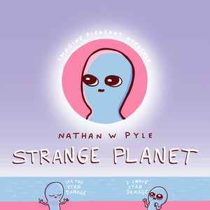 NATHAN W PYLE | STRANGE PLANET
