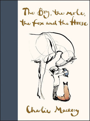 CHARLES MACKESY | BOY THE MOLE THE FOX AND THE HORSE