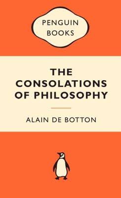 DE BOTTON ALAIN | CONSOLATIONS OF PHILOSOPHY PP
