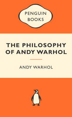 WARHOL ANDY | PHILOSOPHY OF ANDY WARHOL PP