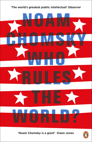 CHOMSKY NOAM | WHO RULES THE WORLD